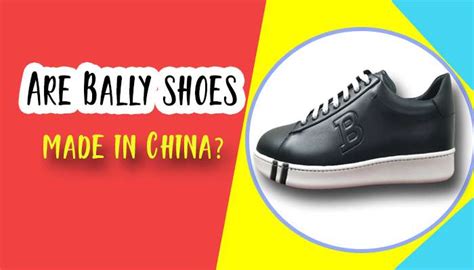 bally fake shoes made in china|is bally a good brand.